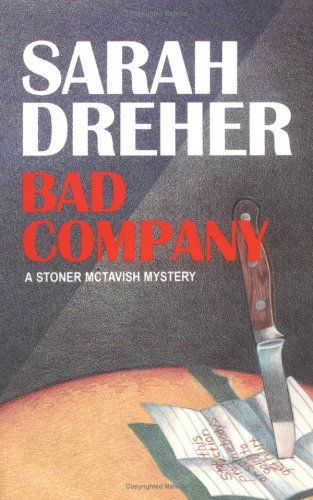 Bad Company: a Stoner Mctavish Mystery by Sarah Dreher