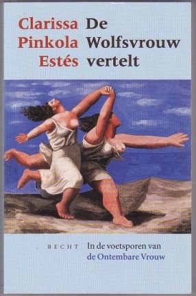 De Wolfsvrouw Vertelt by Clarissa Pinkola Estés