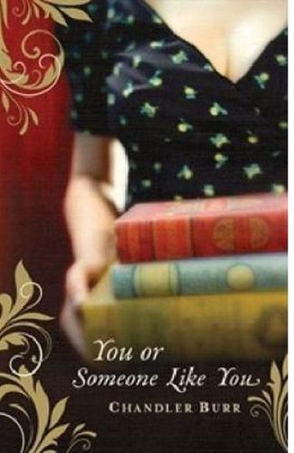 You Or Someone Like You by Chandler Burr