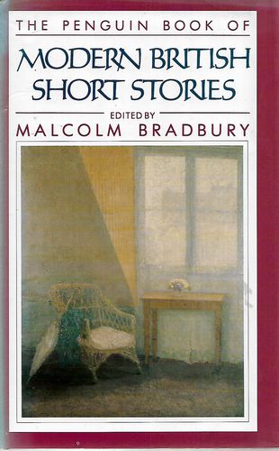 The Penguin Book of Modern British Short Stories by Malcolm Bradbury