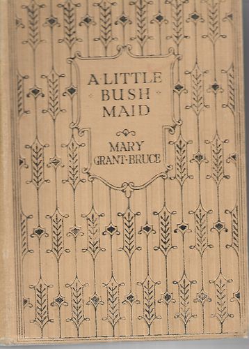 A Little Bush Maid by Mary Grant Bruce