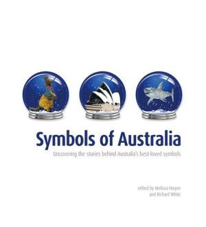 Symbols of Australia by Melissa Harper and Richard White