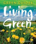 Green Guides - Living Green by Maria Costantino