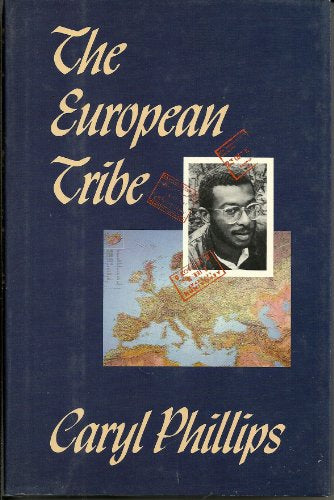 The European Tribe by Caryl Phillips