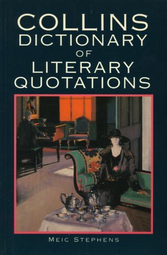 Collins Dictionary of Literary Quotations by Meic Stephens