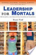 Leadership for mortals by Dean Fink