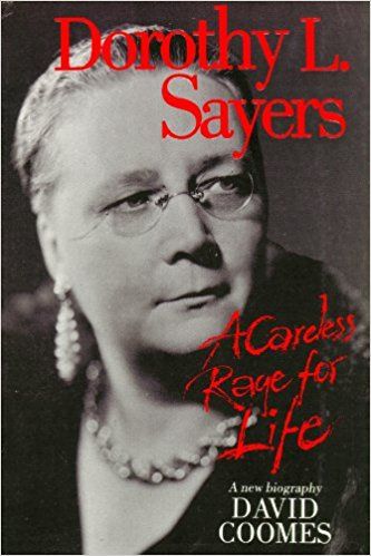 Dorothy L. Sayers: a Careless Rage for Life by David Coomes