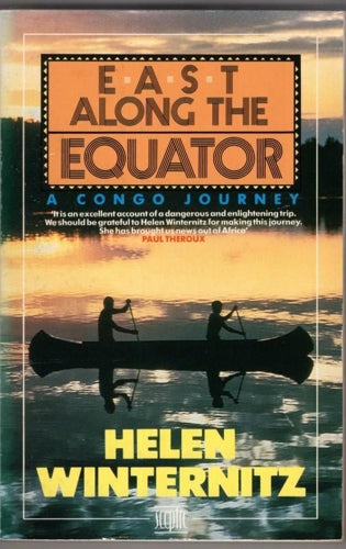 East Along the Equator: A Congo Journey by Helen Winternitz