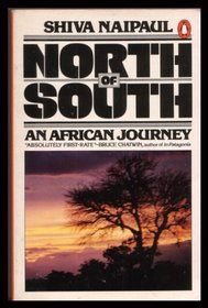 North of South: African Journey by Shiva Naipaul