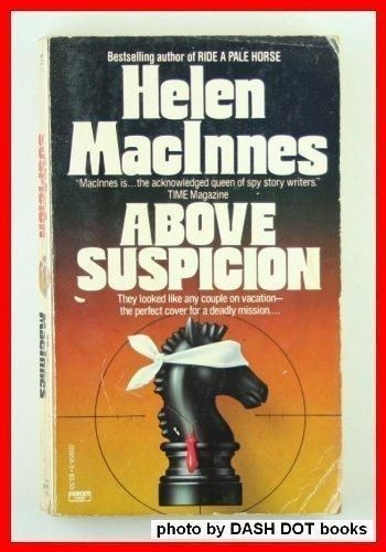 Above Suspicion by Helen MacInnes