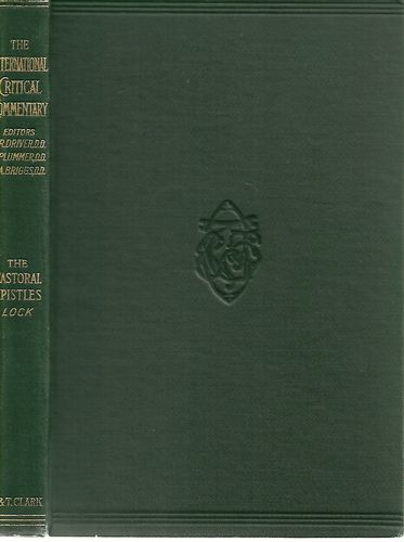 A Critical And Exegetical Commentary on the Pastoral Epistles (I & II Timothy And Titus) by Walter Lock