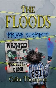 The Floods: Prime Suspect by Colin Thompson