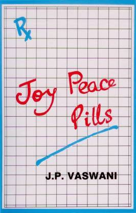 Joy, Peace, Pills by J. P. Vaswani