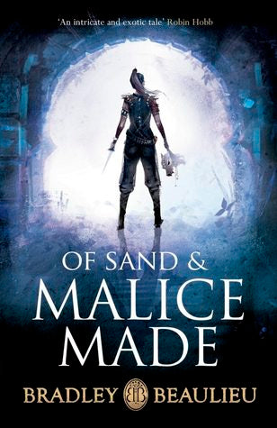 Of Sand & Malice Made by Bradley Beaulieu