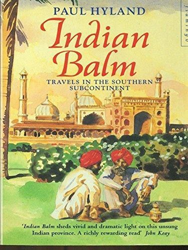 Indian Balm: Travels in the Southern Subcontinent by Paul Hyland