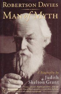 Robertson Davies: Man of Myth by Judith Grant