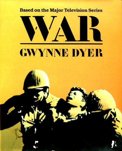 War by Gwynne Dyer