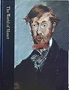 The World of Manet, 1832-1883 by Pierre Schneider