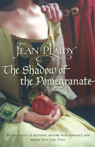 The Shadow of the Pomegranate (Tudors 3) by Jean Plaidy