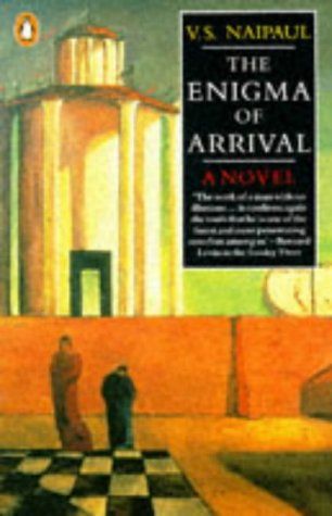 The Enigma of Arrival by V. S. Naipaul