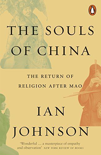 The Souls of China - The Return of Religion After Mao by Ian Johmson