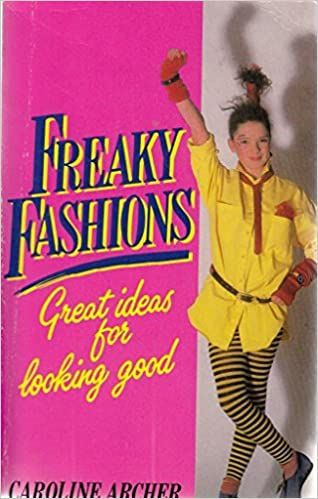 Freaky Fashions by Caroline Archer