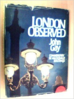 London Observed ... [Photographs.] Commentary By Macdonald Hastings by John Gay