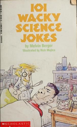 101 Wacky Science Jokes by Melvin Berger