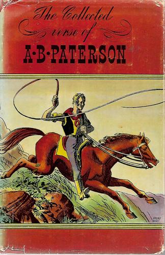 The Collected Verse of A. B. Paterson by A. B. (Banjo) Paterson