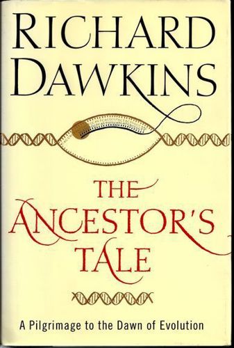 The Ancestor's Tale: a Pilgrimage To the Dawn of Evolution by Richard Dawkins