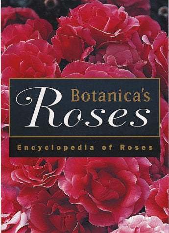 Botanica's Roses - the Encyclopedia of Roses