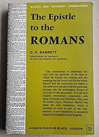 The Epistle To the Romans by C. K. Barrett