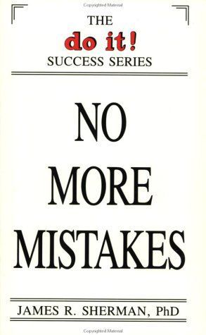 No More Mistakes by James R. Sherman