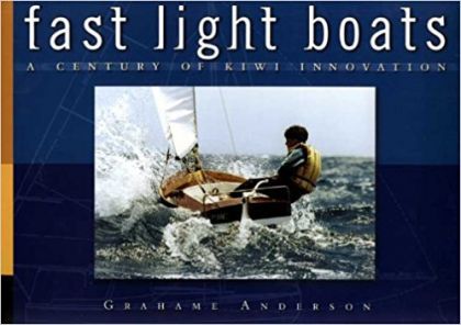 Fast Light Boats: a Century of Kiwi Innovation by Grahame Anderson