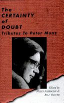 The Certainty of Doubt. Tributes To Peter Munz by Miles Fairburn and Bill Oliver