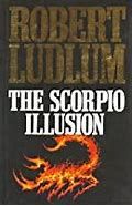 The Scorpio Illusion by Robert Ludlum
