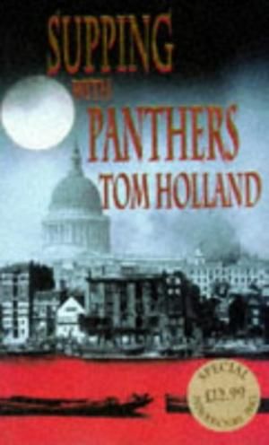 Supping with panthers by Tom Holland