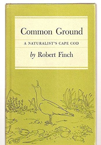 Common Ground: a Naturalist's Cape Cod by Robert Finch