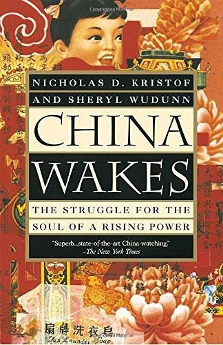 China Wakes: The Struggle for the Soul of a Rising Power by Nicholas D. Kristof and Sheryl Wudunn