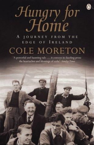 Hungry for Home: a Journey From the Edge of Ireland by Cole Moreton