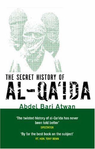 The Secret History of Al-Qa'ida by Abdel Bari Atwan