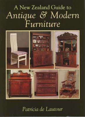 A New Zealand Guide To Antique & Modern Furniture by Patricia M. De Lautour