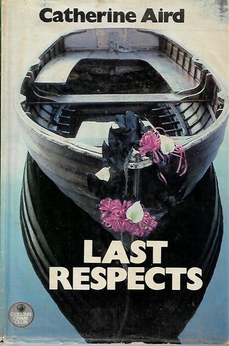 Last Respects (the Crime Club) by Catherine Aird