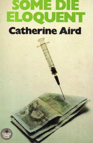 Some Die Eloquent by Catherine Aird