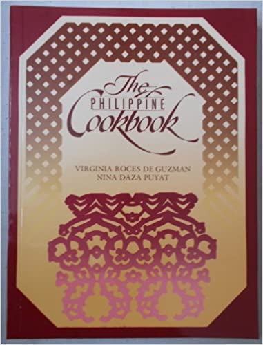 The Philippine Cookbook by Virginia Roces De Guzman and Nina Daza Pyat