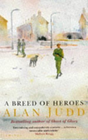 A Breed of Heroes by Alan Judd