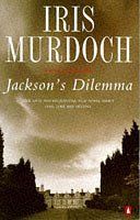 Jackson's Dilemma by Iris Murdoch