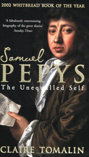 Samuel Pepys: the Unequalled Self  by Claire Tomalin