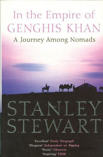 In the Empire of Genghis Khan: a Journey Among Nomads by Stanley Stewart