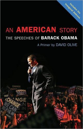 An American Story: the Speeches of Barack Obama : a Primer by David Olive